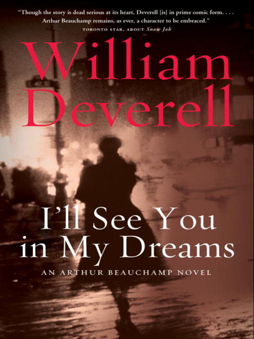 Title details for I'll See You in My Dreams by William Deverell - Wait list